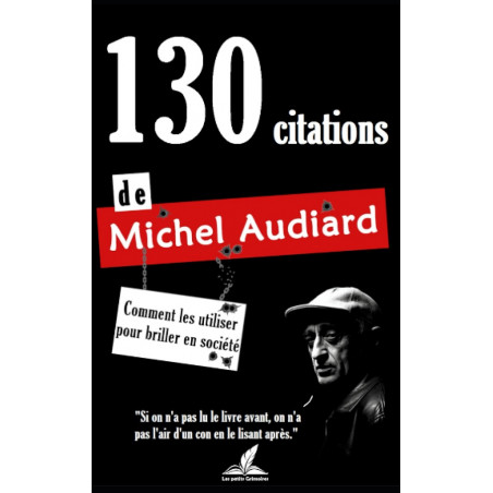 Livre - 130 citations de Michel Audiard: Comment les utiliser pour briller en société. Idée Cadeau.
